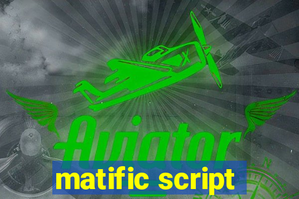 matific script