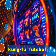 kung-fu futebol clube download