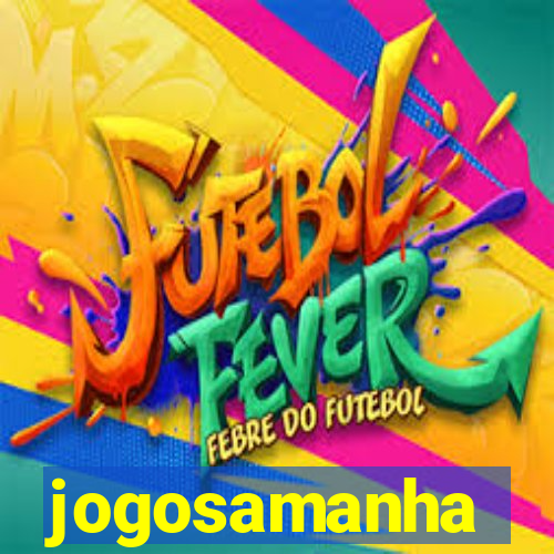 jogosamanha