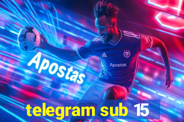 telegram sub 15