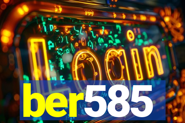 ber585