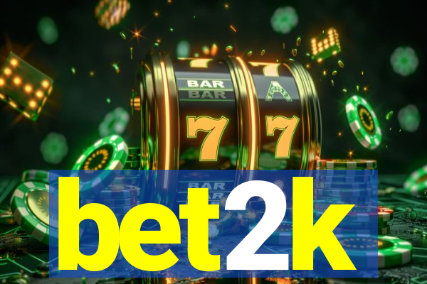 bet2k