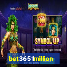 bet3651million