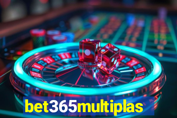 bet365multiplas