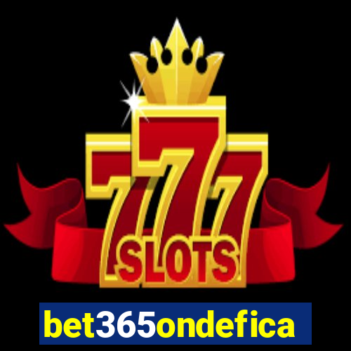 bet365ondefica