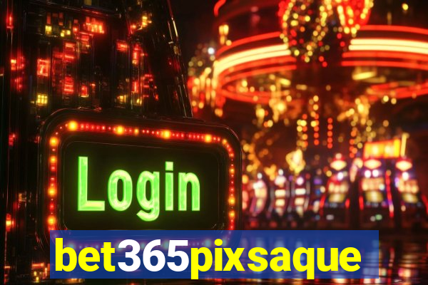 bet365pixsaque