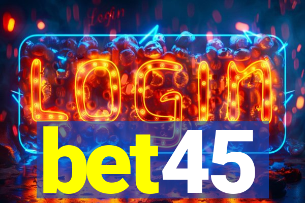 bet45