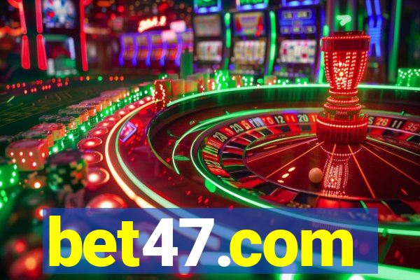 bet47.com