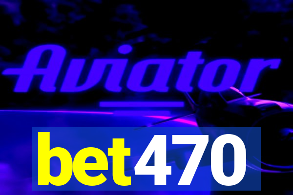 bet470