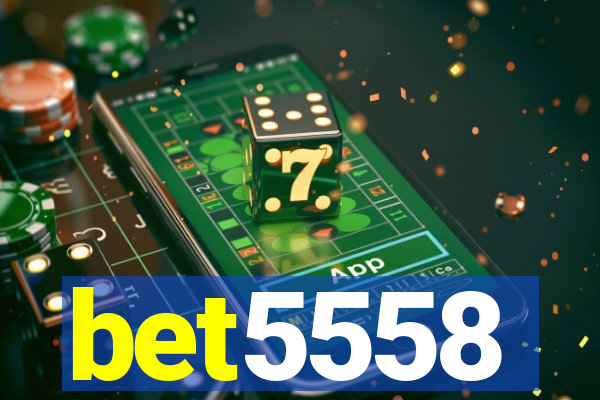 bet5558