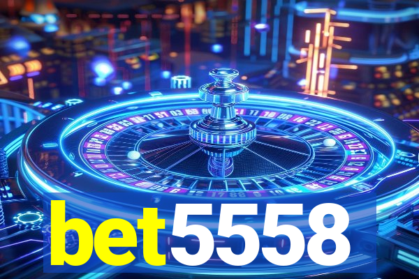 bet5558