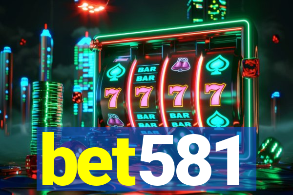 bet581