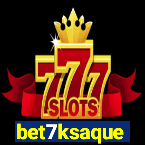 bet7ksaque