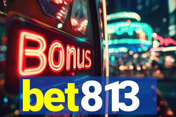 bet813