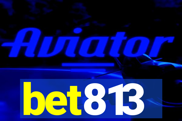 bet813