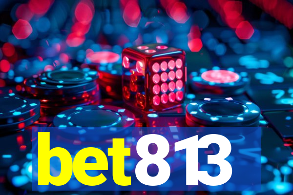 bet813