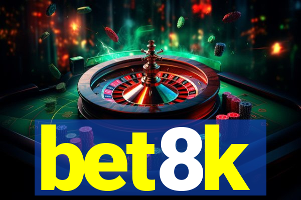 bet8k