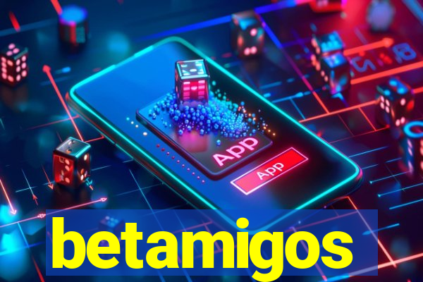 betamigos