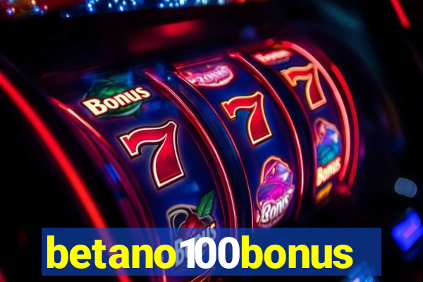 betano100bonus