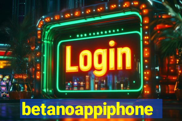 betanoappiphone