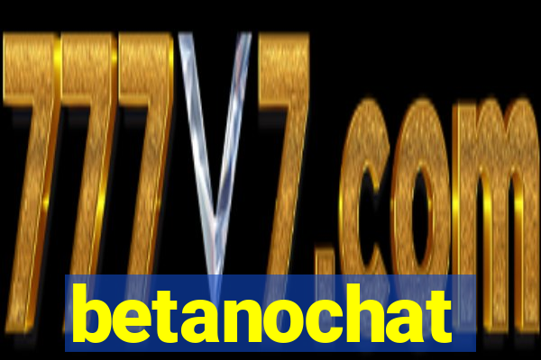 betanochat