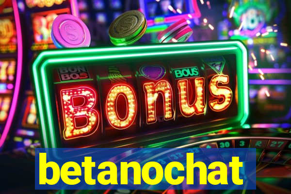 betanochat