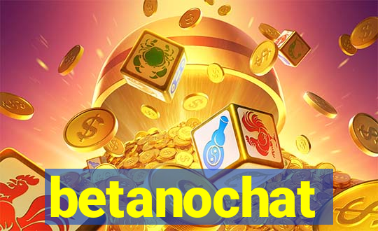 betanochat