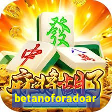 betanoforadoar