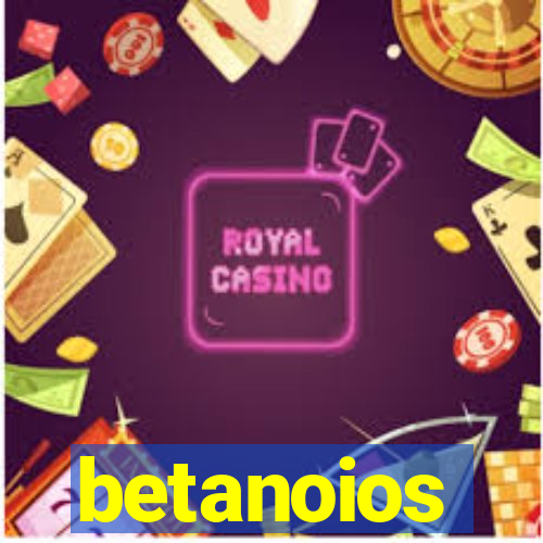 betanoios