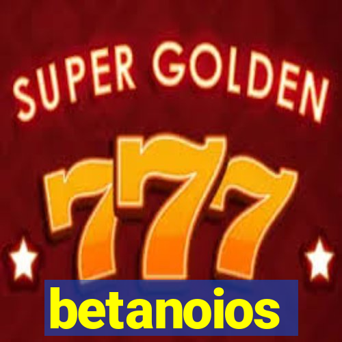 betanoios