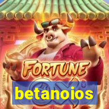 betanoios