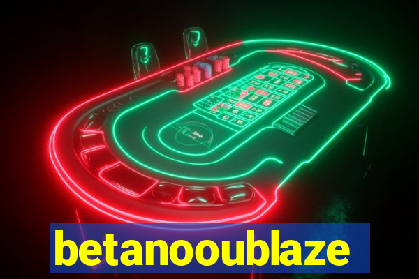 betanooublaze