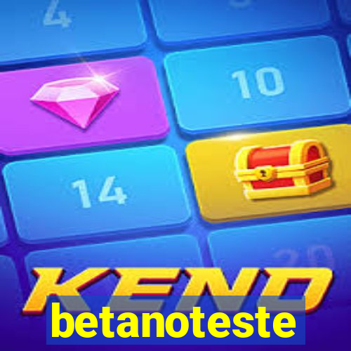 betanoteste