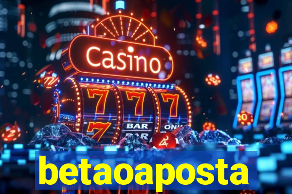 betaoaposta