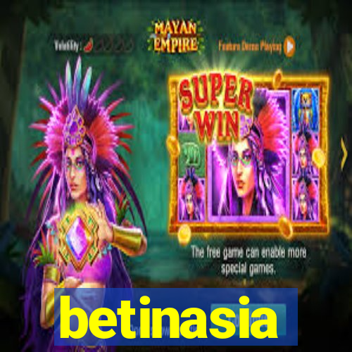 betinasia