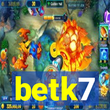 betk7