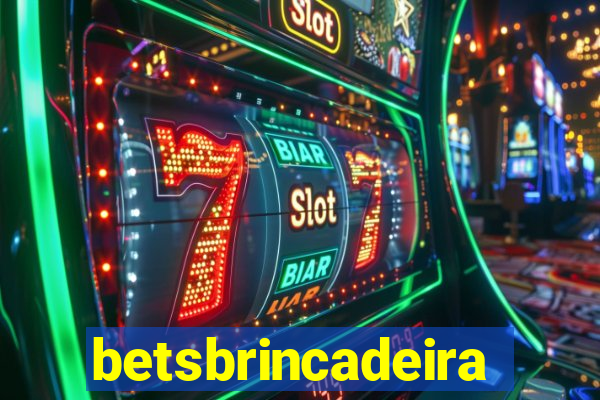 betsbrincadeira