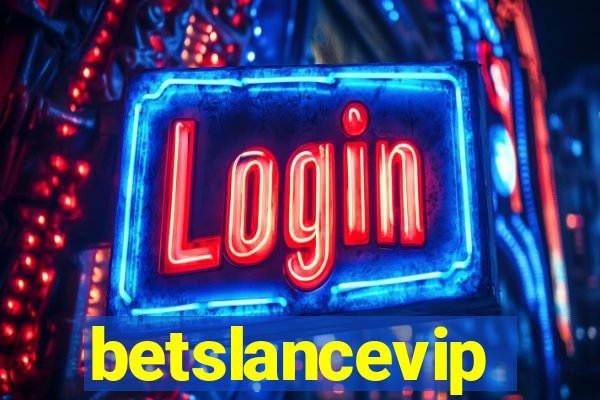 betslancevip