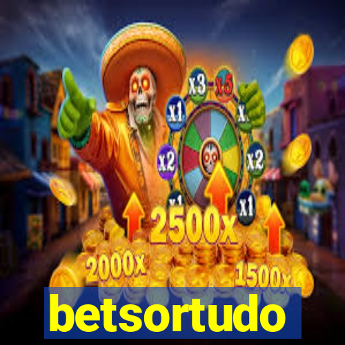 betsortudo