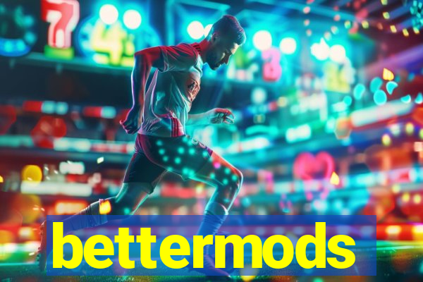 bettermods