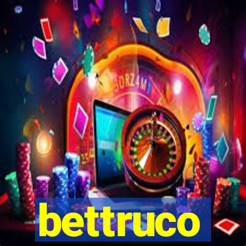 bettruco