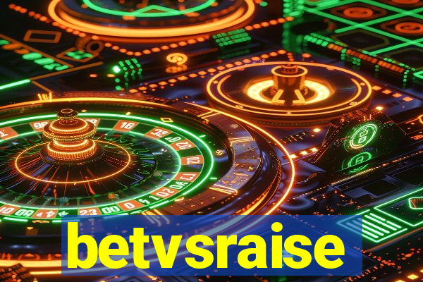 betvsraise