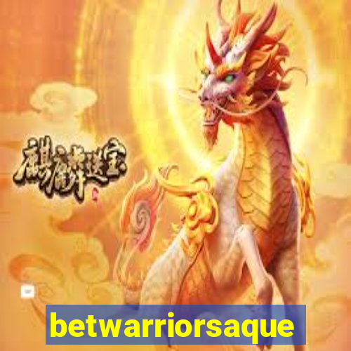 betwarriorsaque