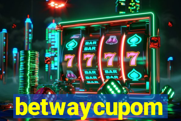 betwaycupom