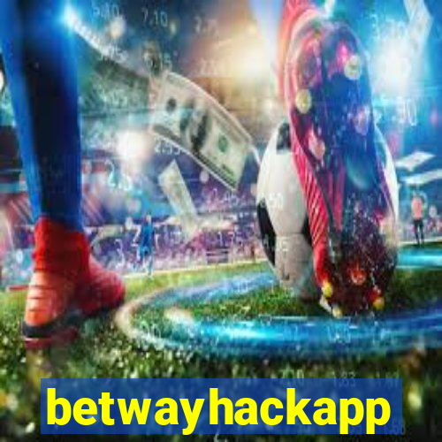 betwayhackapp