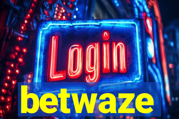 betwaze