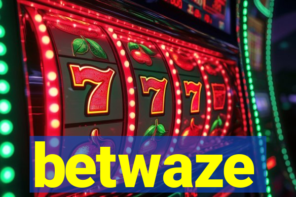 betwaze