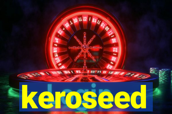 keroseed