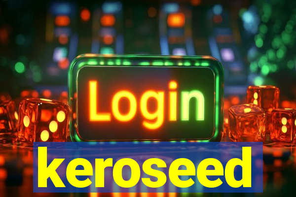 keroseed