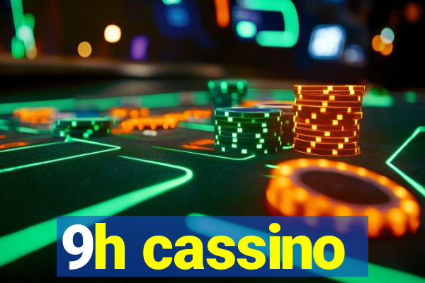 9h cassino